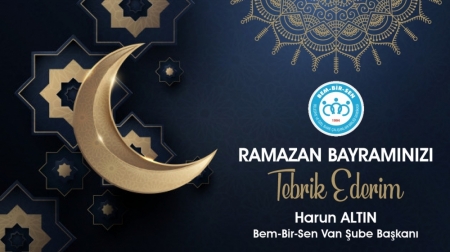 VAN BEM-BİR-SEN DEN RAMAZAN BAYRAMI MESAJI