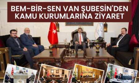 BEM-BİR-SEN VAN ŞUBESİN’DEN KAMU KURUMLARINA ZİYARET
